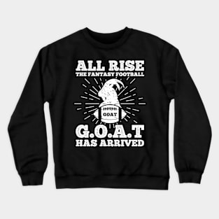 All Rise Fantasy Football Goat Arrived League Champion Draft Crewneck Sweatshirt